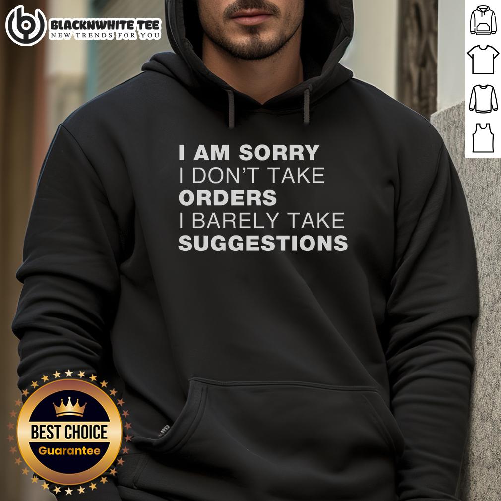 Top Sorry No Orders No Suggestions T-Shirt - Image 2