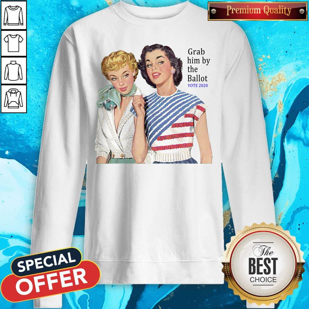 Official Grab Him By The Ballot Vote 2020 Shirt - Image 4