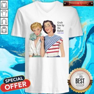 Alternative view of Official Grab Him By The Ballot Vote 2020 Shirt