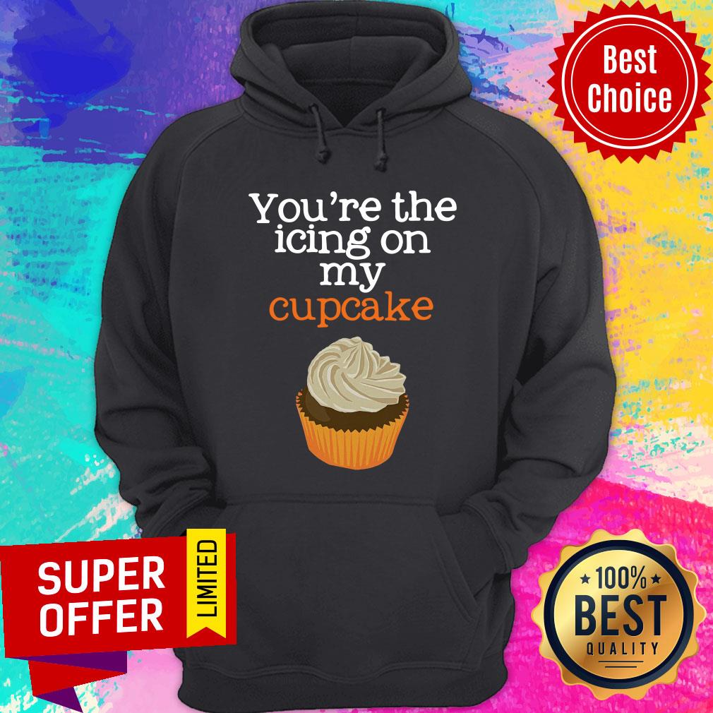 You’re The Icing On My Cupcake Shirt - Image 5