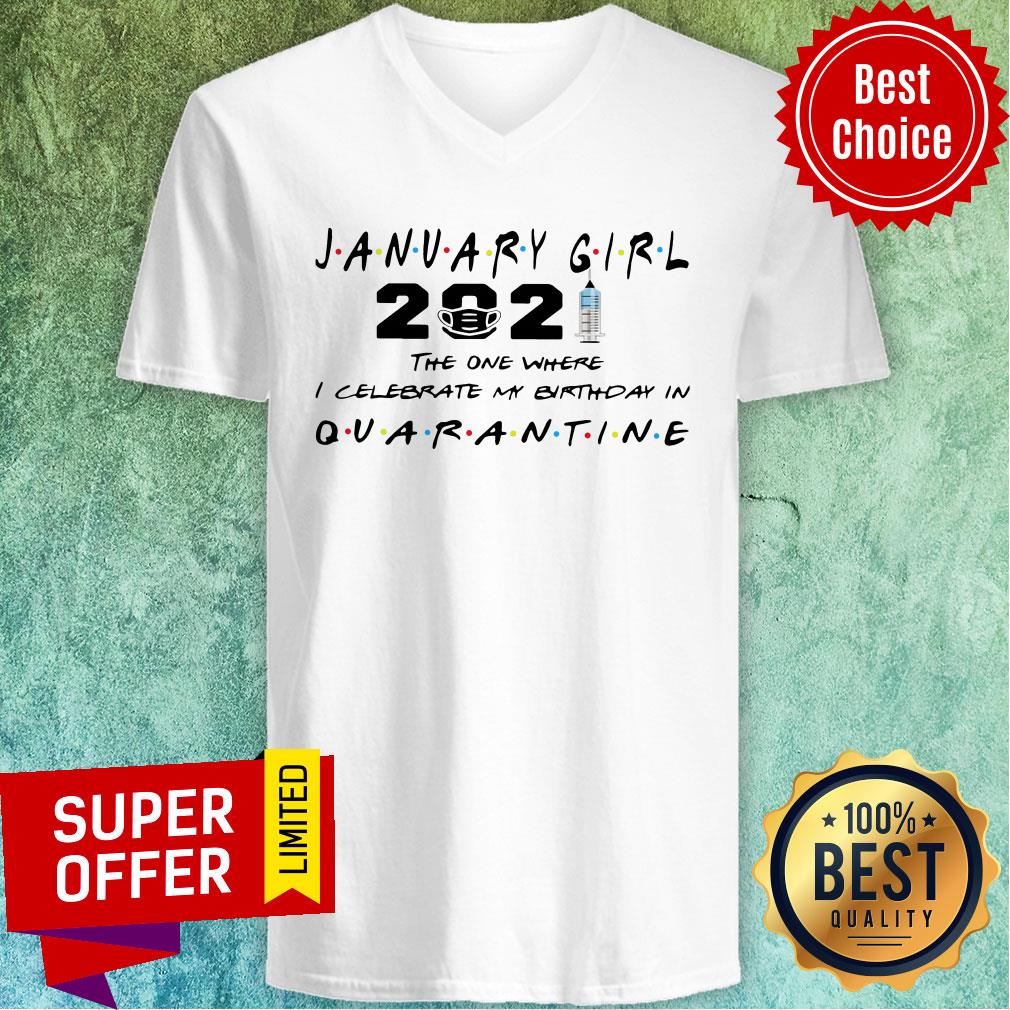 Awesome January Girl 2021 The One Where I Celebrate My Birthday In Quarantine Shirt - Image 3