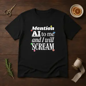 Premium Mention AI To Me And I Will Scream Anti Artificial Intelligence Protest Shirt
