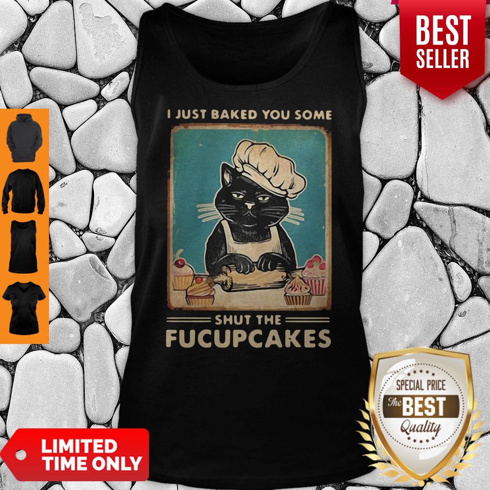 Black Cat I Just Baked You Some Shut The Fucupcakes Shirt - Image 2