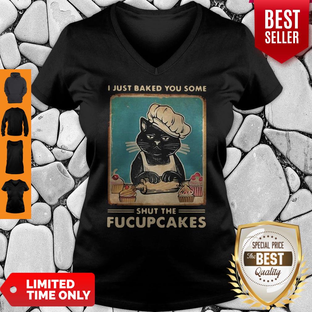 Black Cat I Just Baked You Some Shut The Fucupcakes Shirt - Image 5