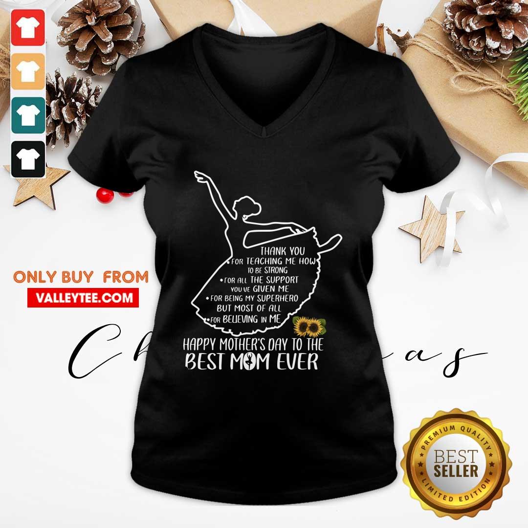 Ballet Thank You For Teaching Me How To Be Strong Happy Mothers Day To The Best Mom Ever Shirt - Image 3