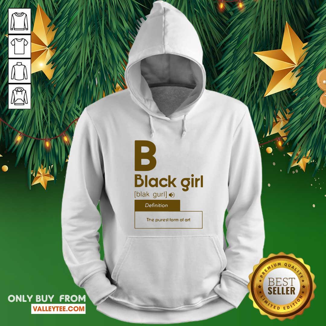 Black Girl Definition The Purest Form Of Art Shirt - Image 2