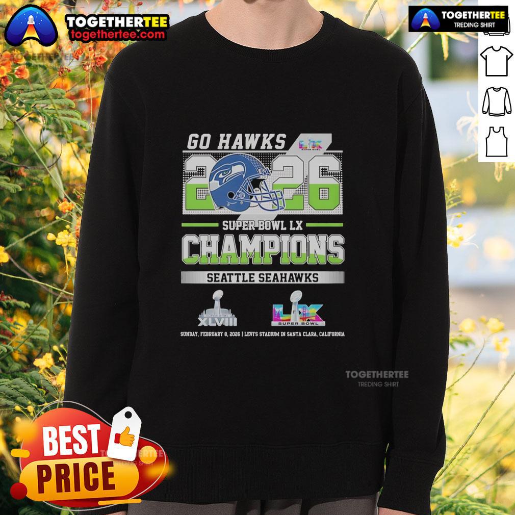 Good Seattle Seahawks Super Bowl LX And XLVIII Champions Go Hawks 2026 T-Shirt - Image 5