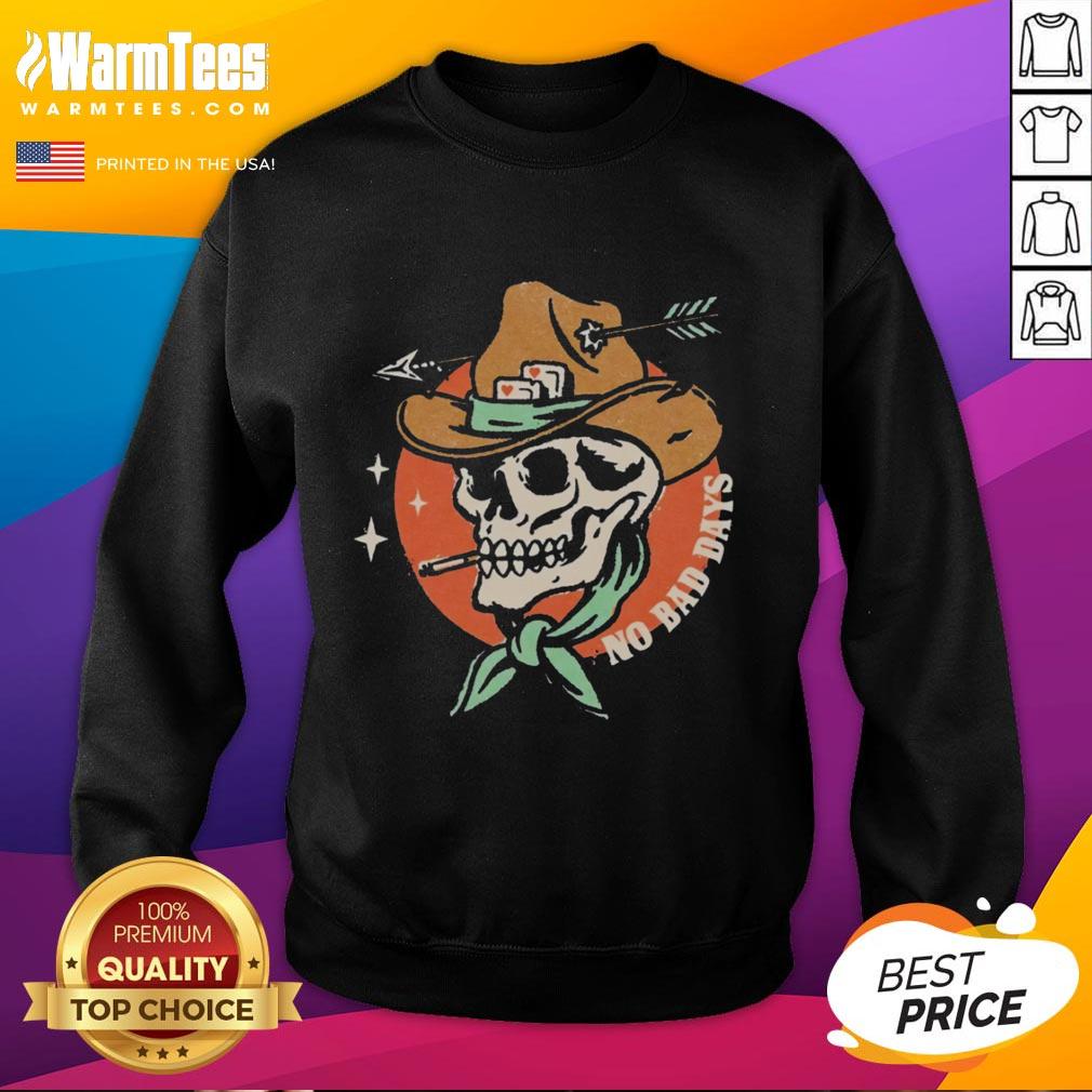 Original No Bad Days Funny Cowboy Skeleton Smoking T-Shirt - Image 5