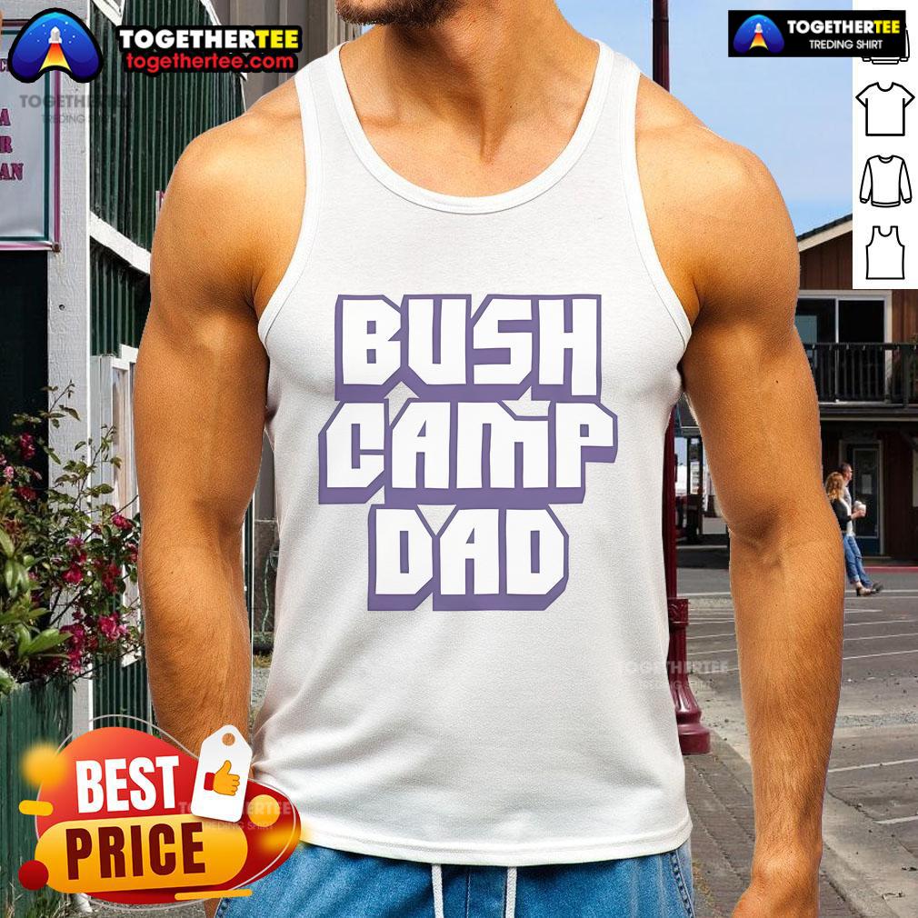Nice The Bush Camp Dad T-Shirt - Image 4