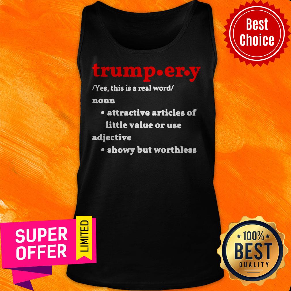 Trump.Er.Y Noun Attractive Articles Of Hittle Value Or Use Adiective Shirt - Image 4