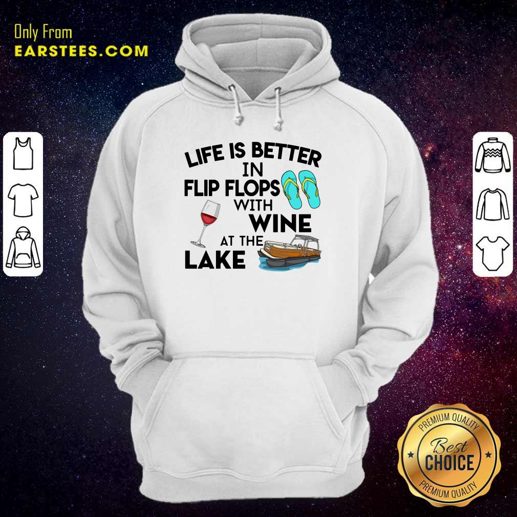 Life Is Better Flip Flops Wine Lake Shirt - Image 4