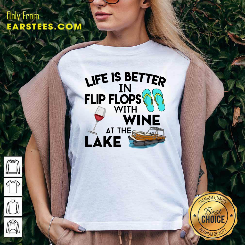 Life Is Better Flip Flops Wine Lake Shirt - Image 5