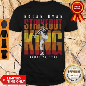 Premium Nolan Ryan Strikeout King April 27 1983 Shirt