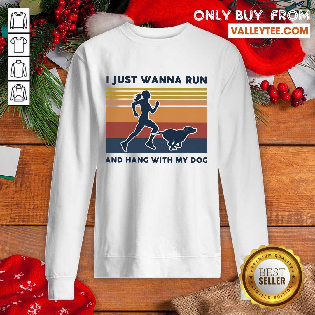 Funny I Just Wanna Run And Hang With My Dog Vintage Shirt - Image 2