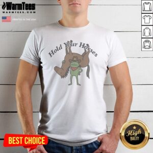 Good Hold Your Horses Frog Cowboy Humor Funny Animal Shirt