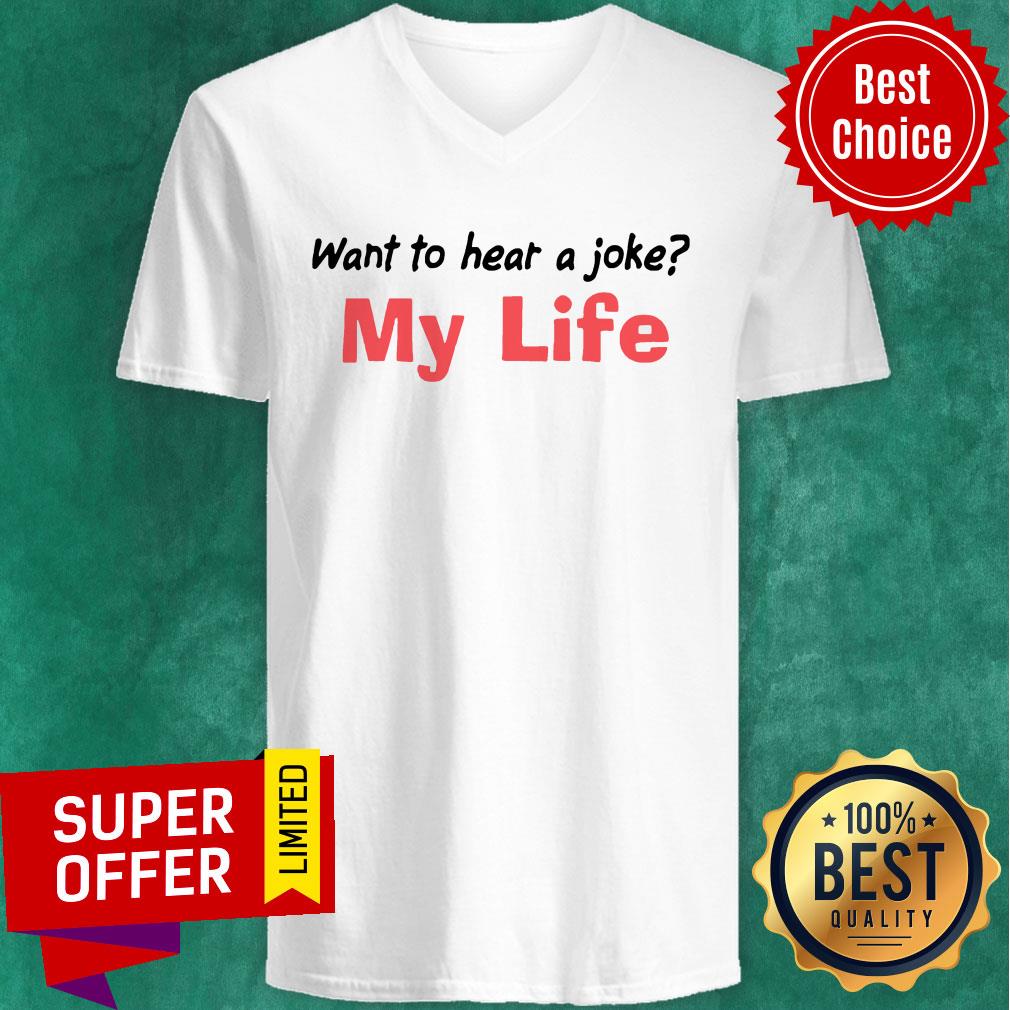 Premium Want To Hear A Joke My Life Shirt - Image 4