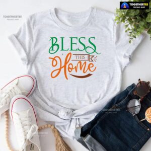 Bless This Home Happy Thanksgiving T-Shirt