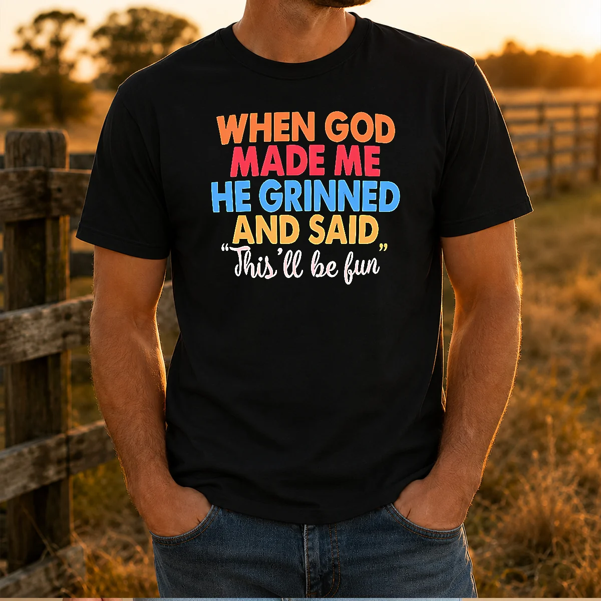 Nice When God Made Me He Grinned And Said This'Ll Be Fun Vintage Shirt