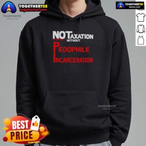 Alternative view of Awesome No Taxation Without Pedophile Incarceration T-Shirt