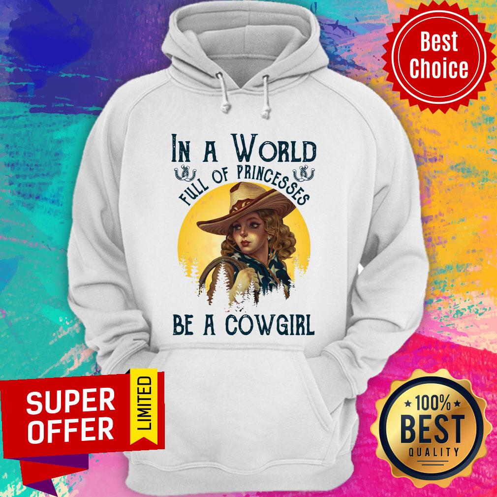 Awesome In A World Full Of Princesses Be A Cowgirl Shirt - Image 5