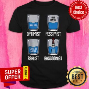 Premium Optimist Pessimist Realist Bassoonist Funny Bassoo Shirt
