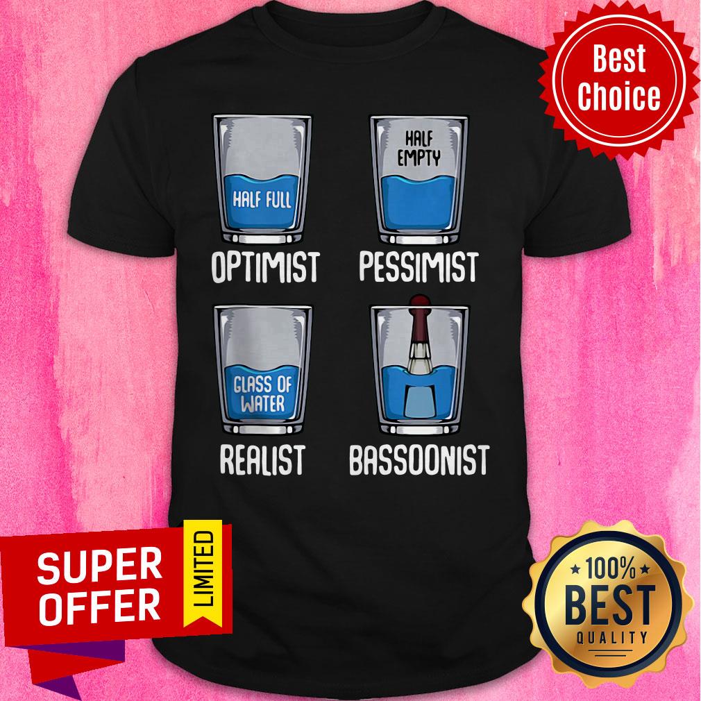Premium Optimist Pessimist Realist Bassoonist Funny Bassoo Shirt