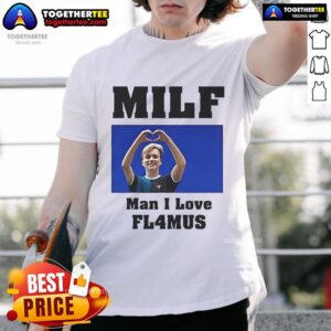 Official Milf Man I Love Fl4mus T-Shirt