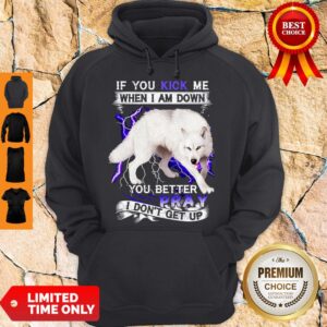 Alternative view of Top If You Kick Me When I Am Down You Better Pray I Don’t Get Up White Wolf Version Shirt