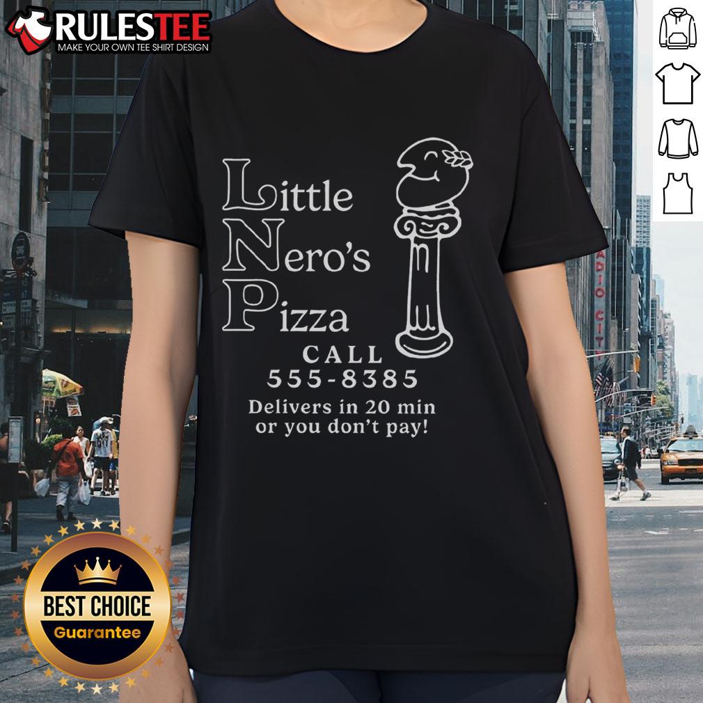 Awesome Little Nero's Pizza Call 555-8385 Delivers In 20 Min T-Shirt - Image 3