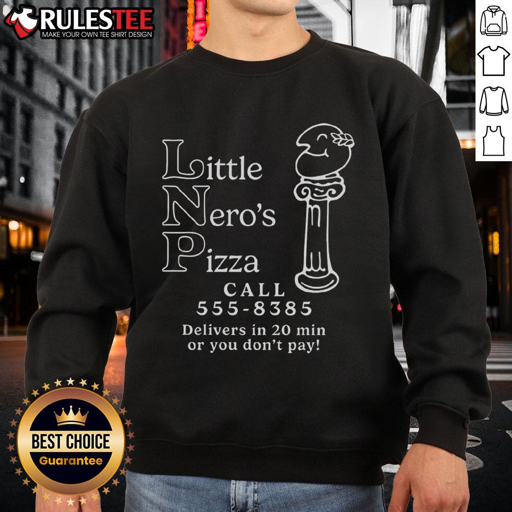 Awesome Little Nero's Pizza Call 555-8385 Delivers In 20 Min T-Shirt - Image 5