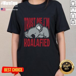 Alternative view of Nice Trust Me I'm Koalafied T-Shirt