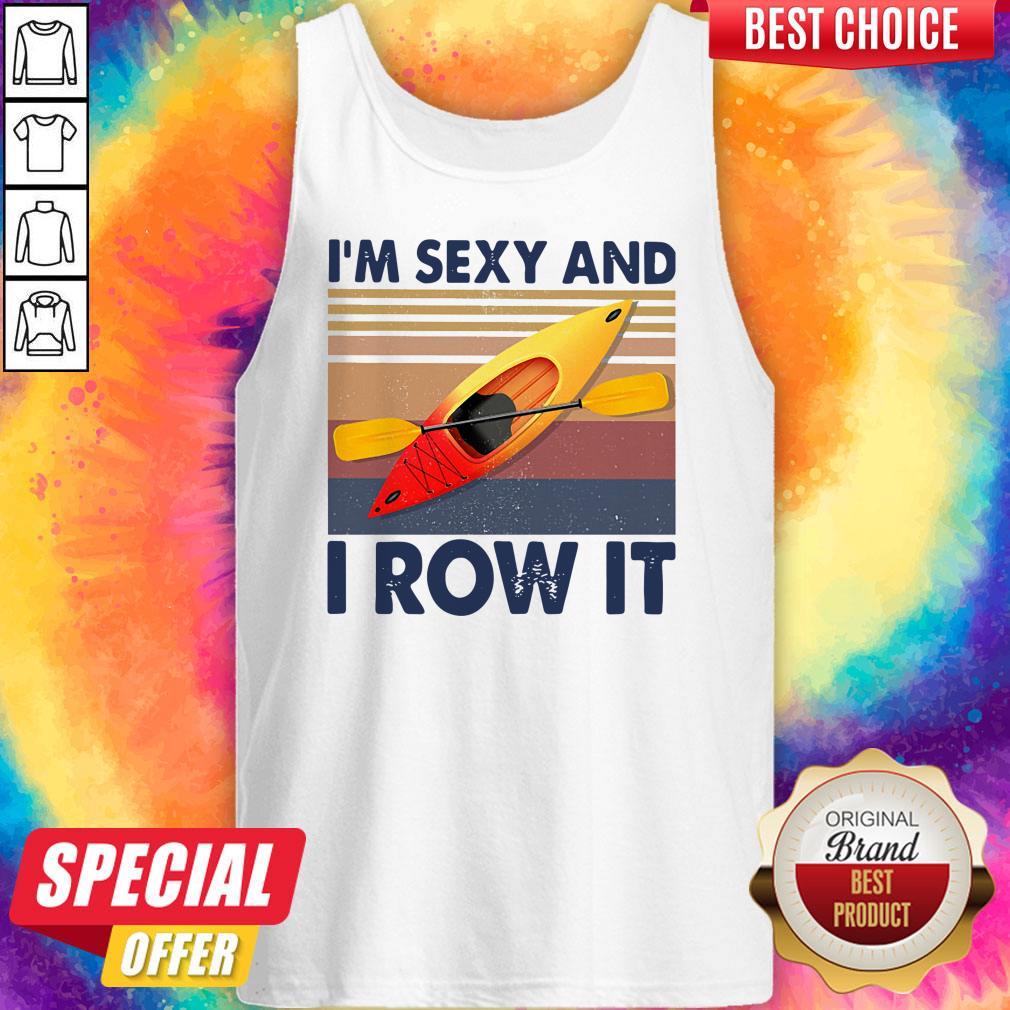 Kayaking I’m Sexy And I Row It Vintage Shirt - Image 4