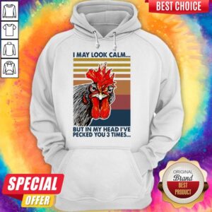 Alternative view of Nice Chicken I May Look Calm But In My Head I've Pecked You 3 Times Vintage Retro Shirt