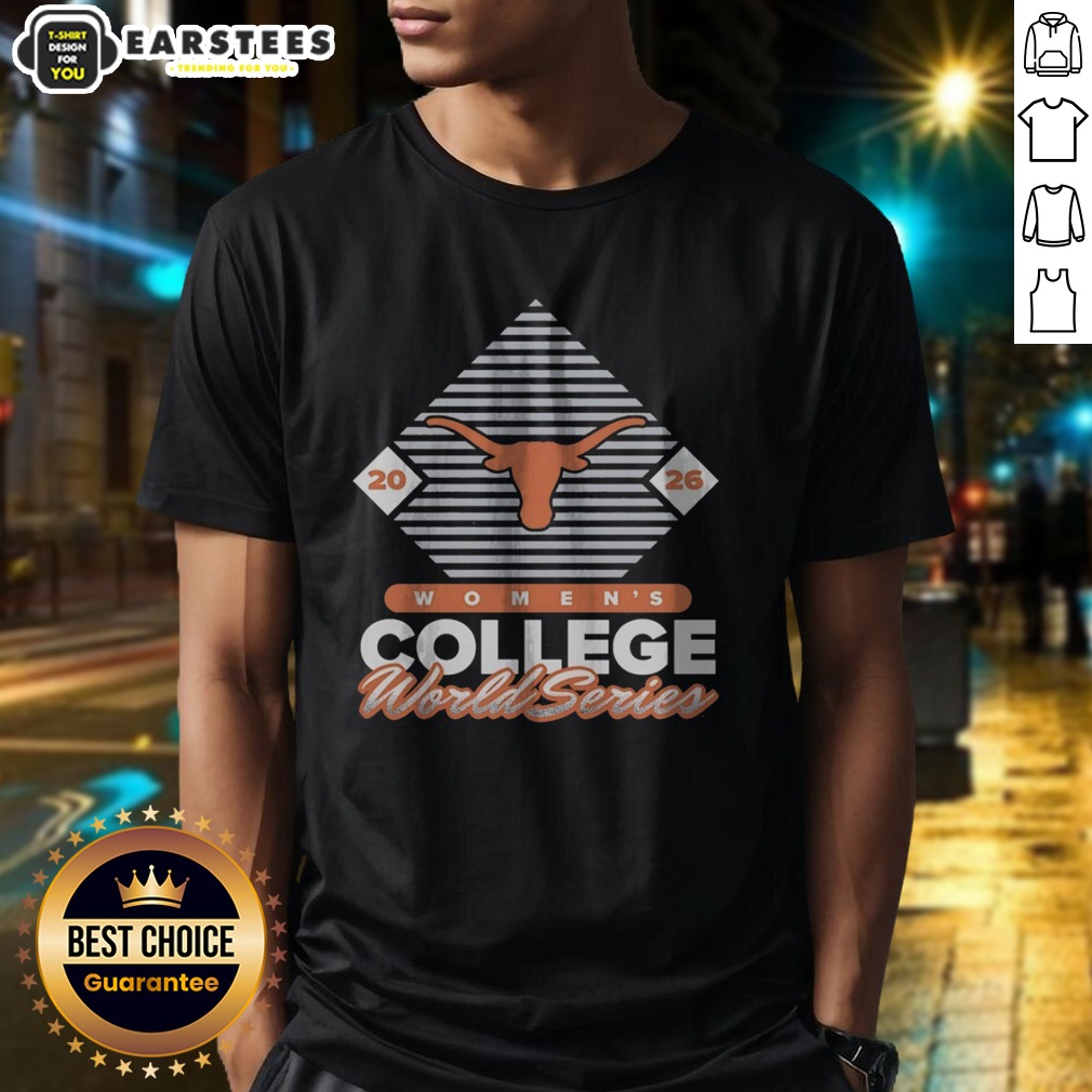 Pretty Texas Longhorns 2026 NCAA College World Series 2026 Women'S College World Series Shirt
