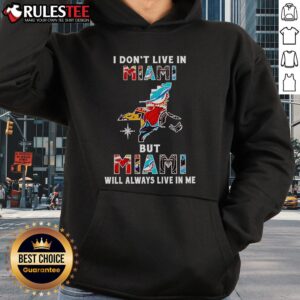 Alternative view of Official I Don't Live In Miami But Miami Will Always Live In Me Sport Teams T-Shirt