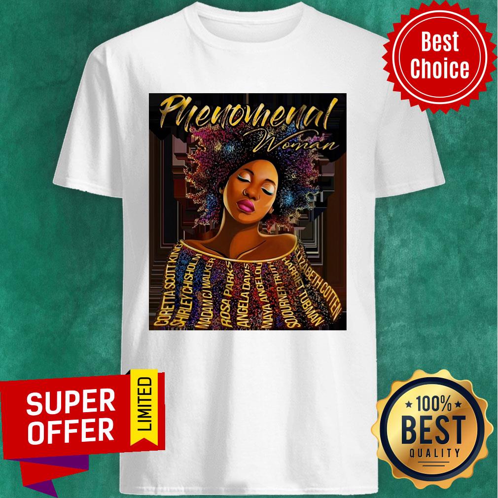 Phenomenal Woman Coretta Scott King Shirley Chisholm Shirt