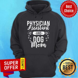 Alternative view of Premium Physician Assistant Physician Assistant And Dog Mom Shirt