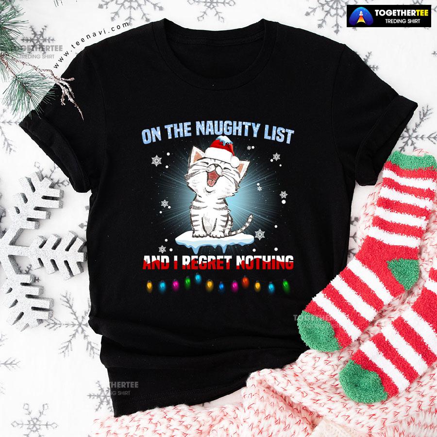 On The Naughty List And I Regret Nothing Cat Christmas T-Shirt