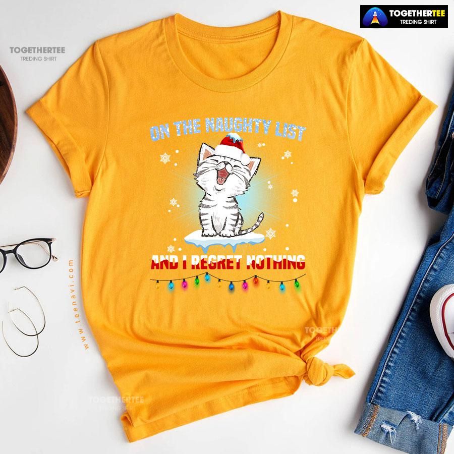 On The Naughty List And I Regret Nothing Cat Christmas T-Shirt - Image 12