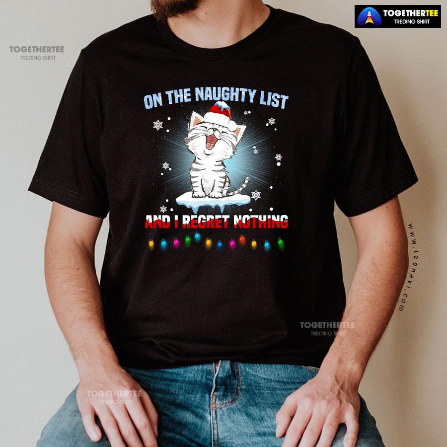 On The Naughty List And I Regret Nothing Cat Christmas T-Shirt - Image 3