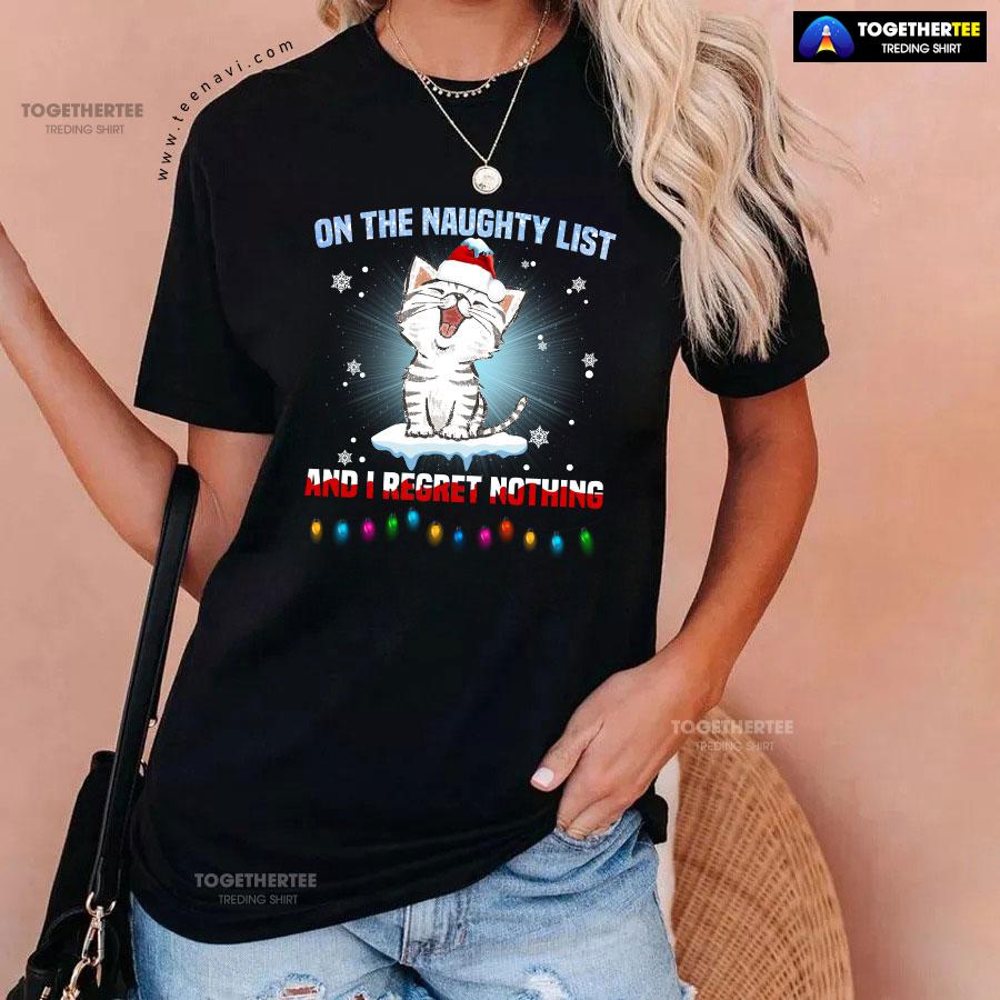On The Naughty List And I Regret Nothing Cat Christmas T-Shirt - Image 4