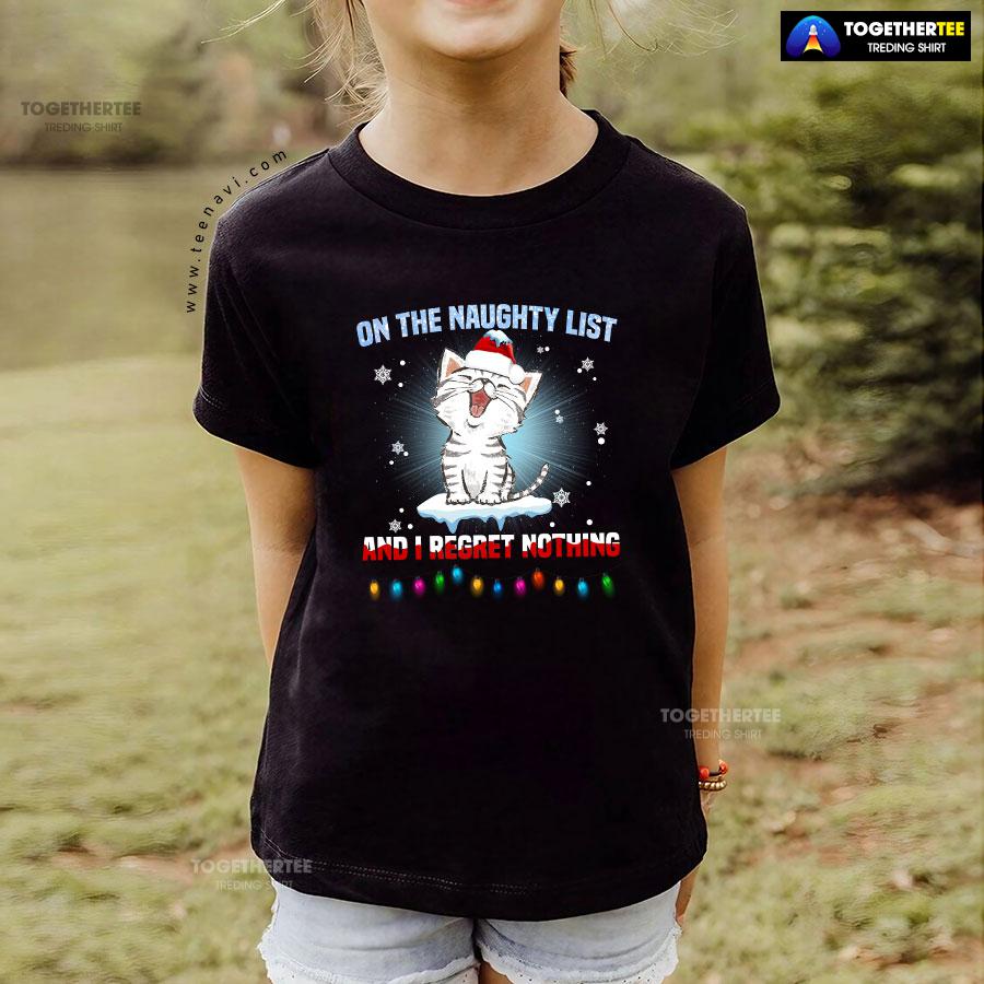 On The Naughty List And I Regret Nothing Cat Christmas T-Shirt - Image 5