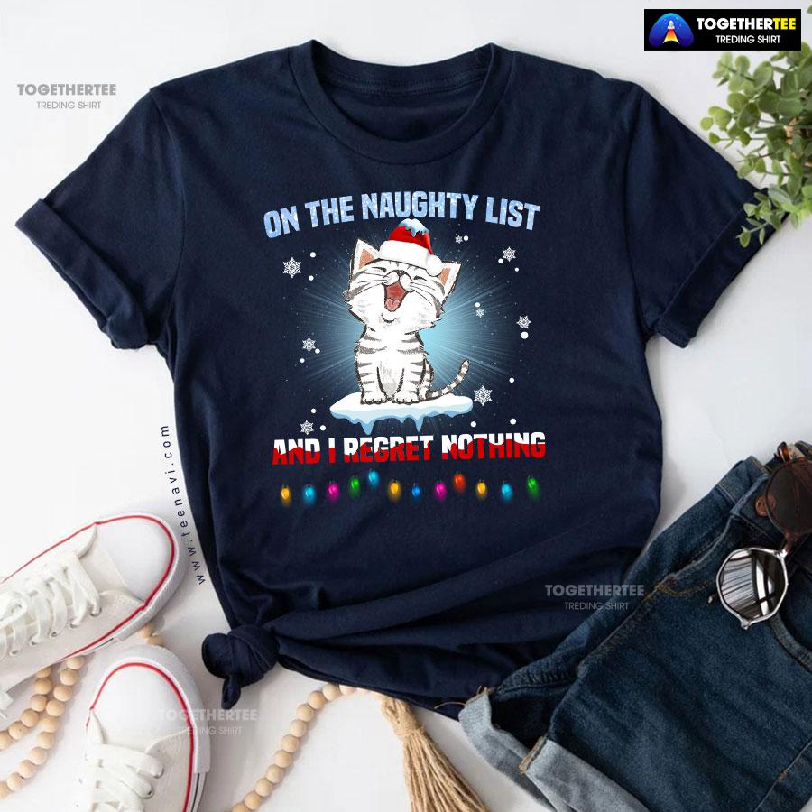 On The Naughty List And I Regret Nothing Cat Christmas T-Shirt - Image 6
