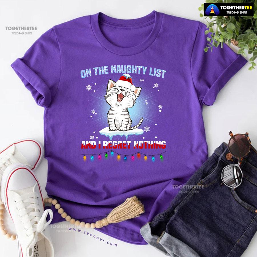 On The Naughty List And I Regret Nothing Cat Christmas T-Shirt - Image 8