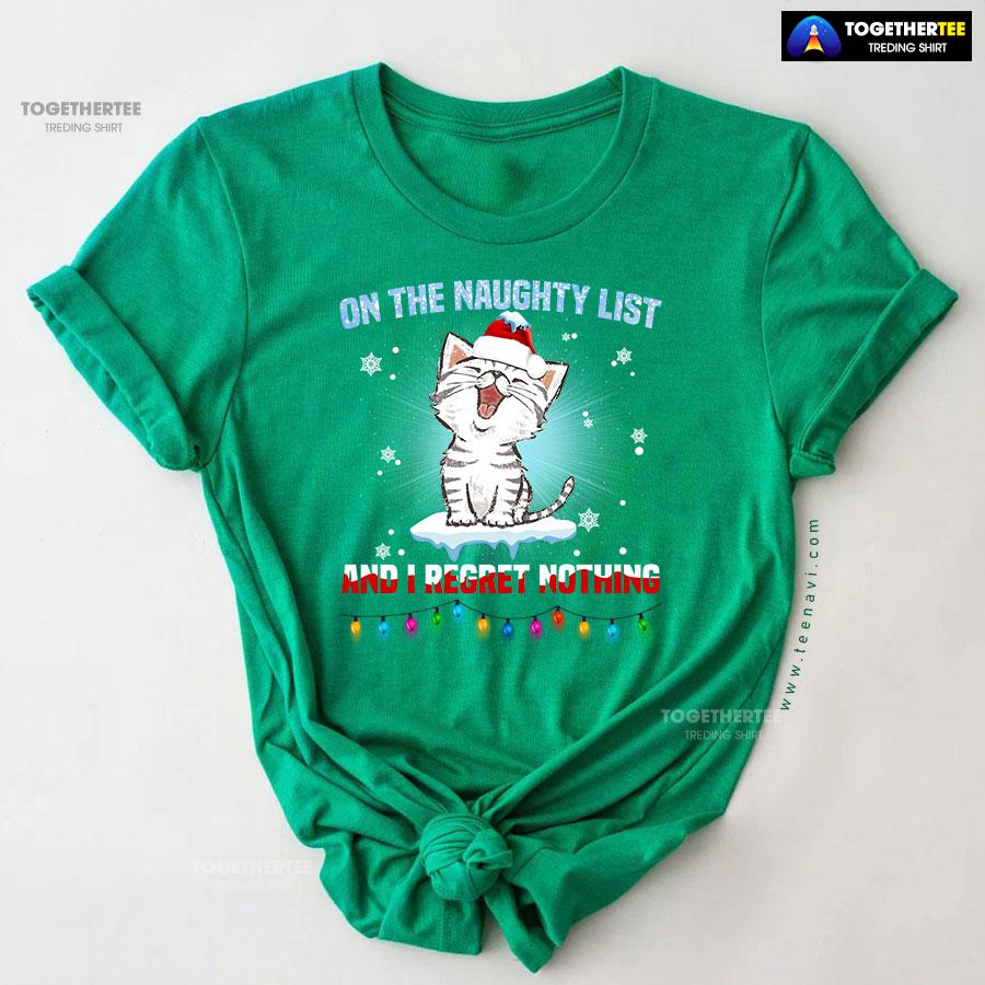 On The Naughty List And I Regret Nothing Cat Christmas T-Shirt - Image 10