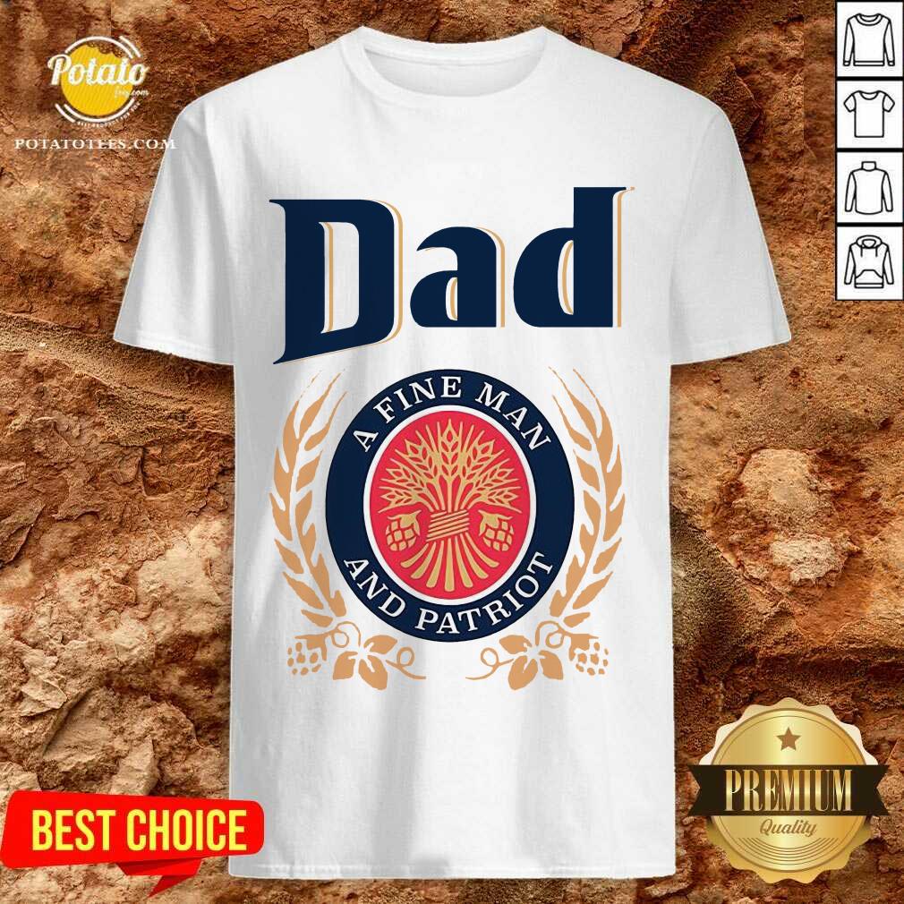 Dad A Fine Man And Patriot Shirt