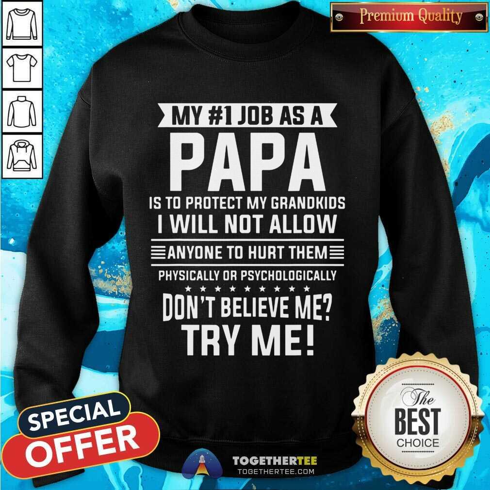 Nice My No 1 Job As A Papa Is To Protect My Grandkids Don’t Believe Me Try Me Shirt - Image 4