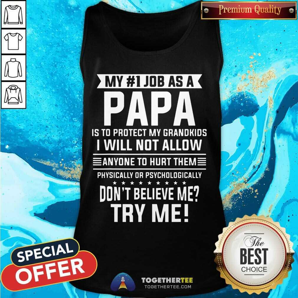 Nice My No 1 Job As A Papa Is To Protect My Grandkids Don’t Believe Me Try Me Shirt - Image 3