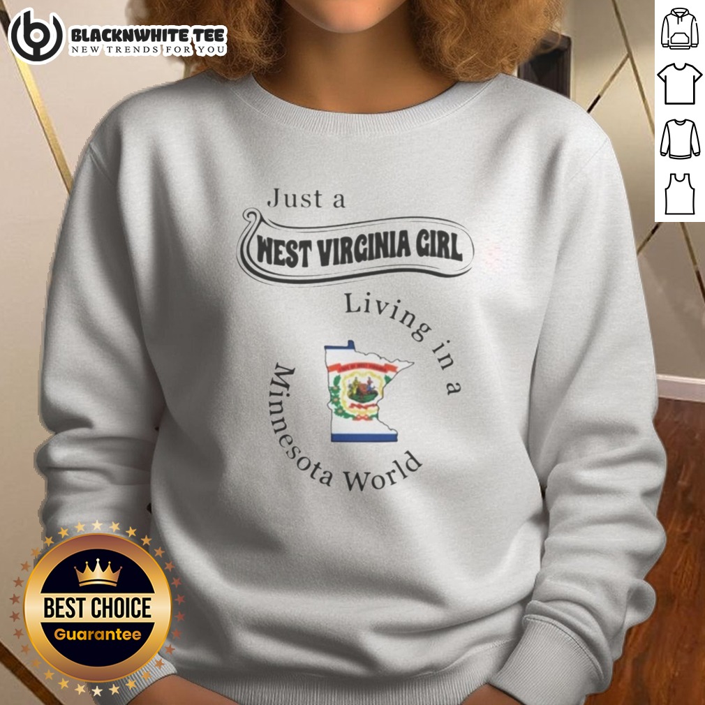 Premium To Just A West Virginia Girl Living In A Minnesota World Shirt - Image 4