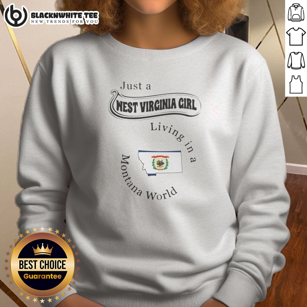 Top To Just A West Virginia Girl Living In A Montana World State Map Shirt - Image 4